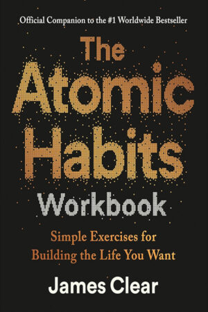 The Atomic Habits Workbook